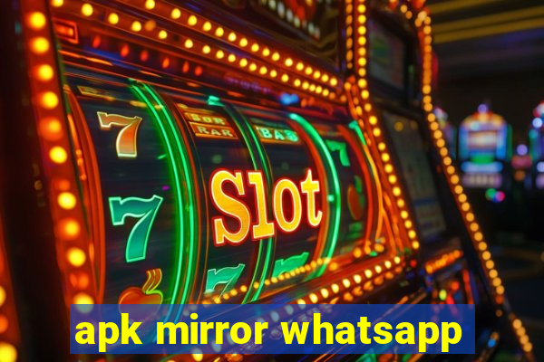 apk mirror whatsapp